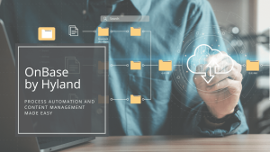 OnBase: Content Services & Automation for Businesses